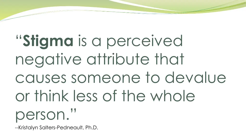 stigma is a perceived negative attribute that