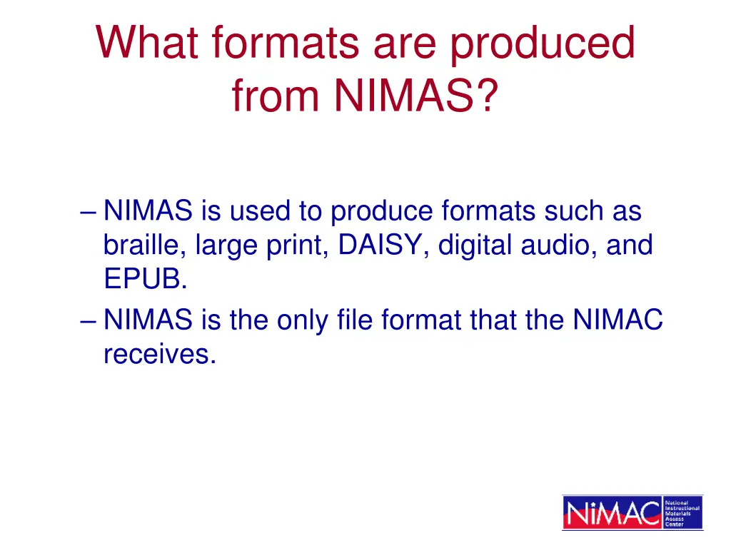 what formats are produced from nimas