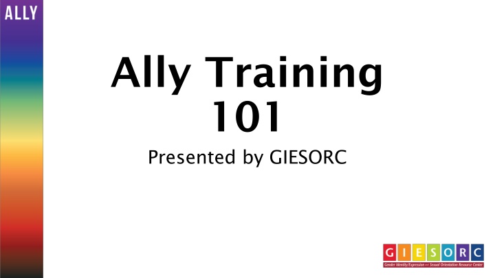 ally training 101 presented by giesorc