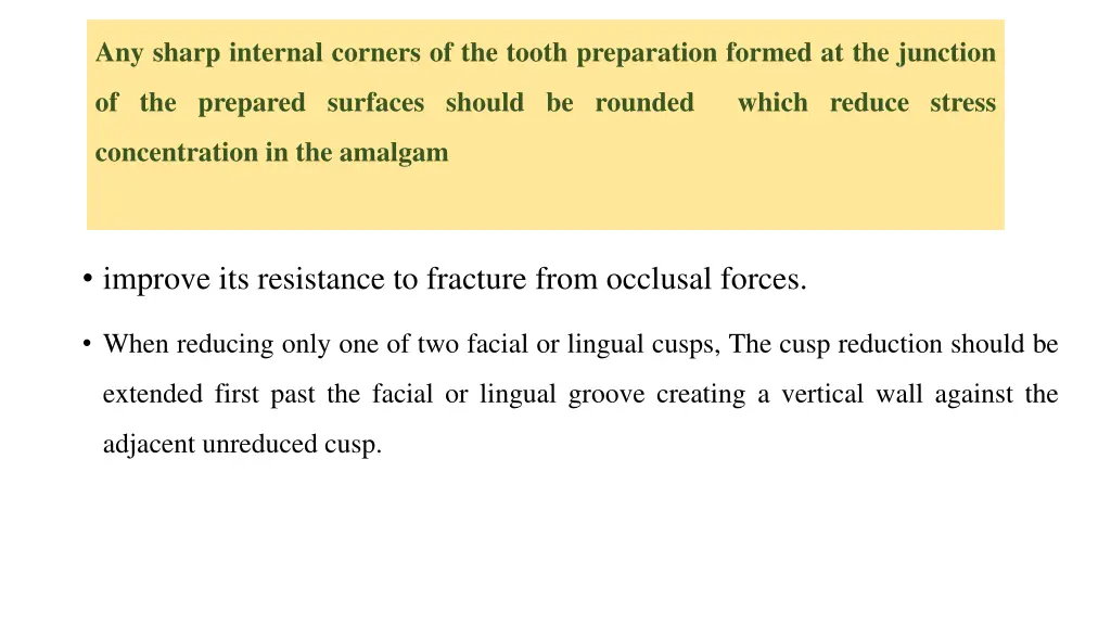 any sharp internal corners of the tooth