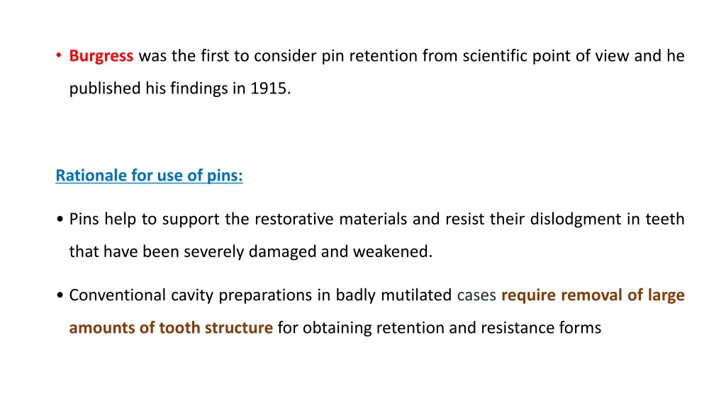 burgress was the first to consider pin retention 1