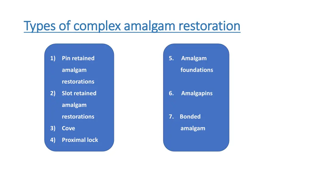 types of complex amalgam restoration types