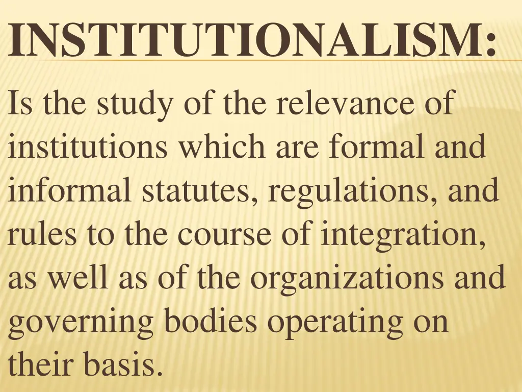 institutionalism is the study of the relevance