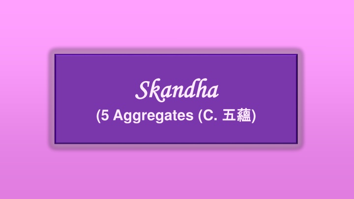 skandha skandha 5 aggregates c