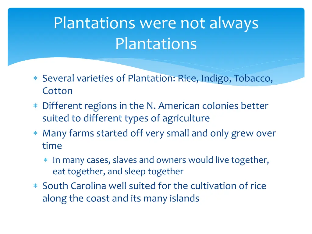 plantations were not always plantations