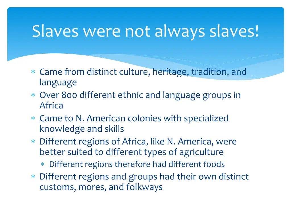 slaves were not always slaves