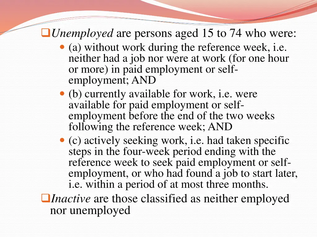 unemployed are persons aged 15 to 74 who were