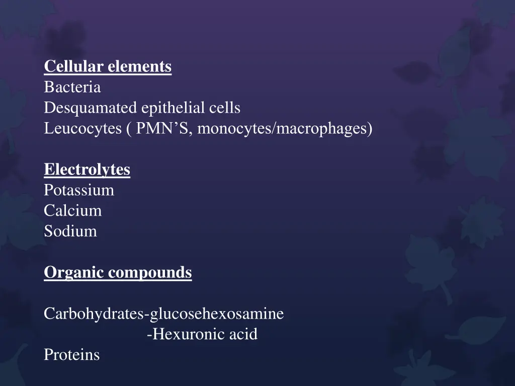 cellular elements bacteria desquamated epithelial