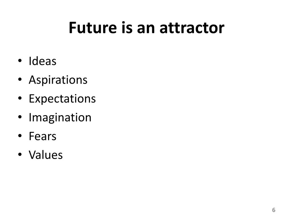 future is an attractor