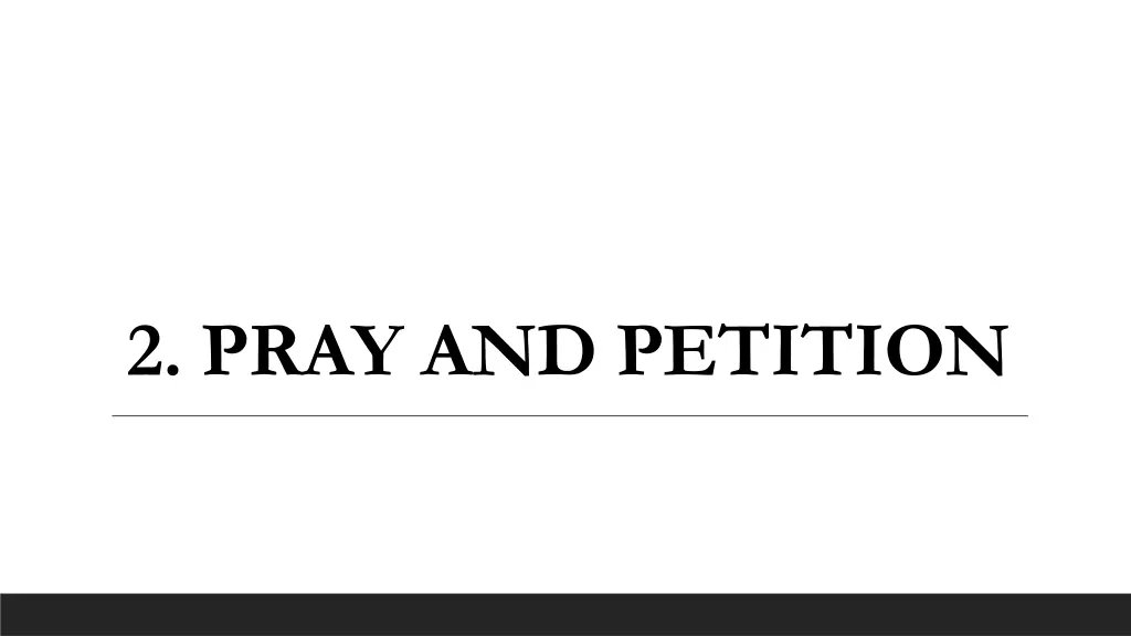 2 pray and petition