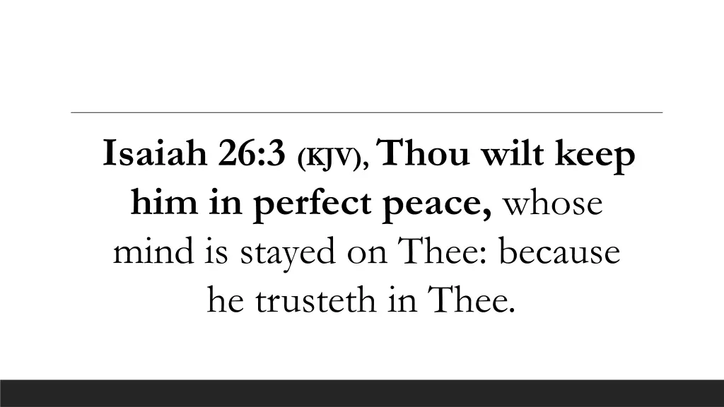 isaiah 26 3 kjv thou wilt keep him in perfect