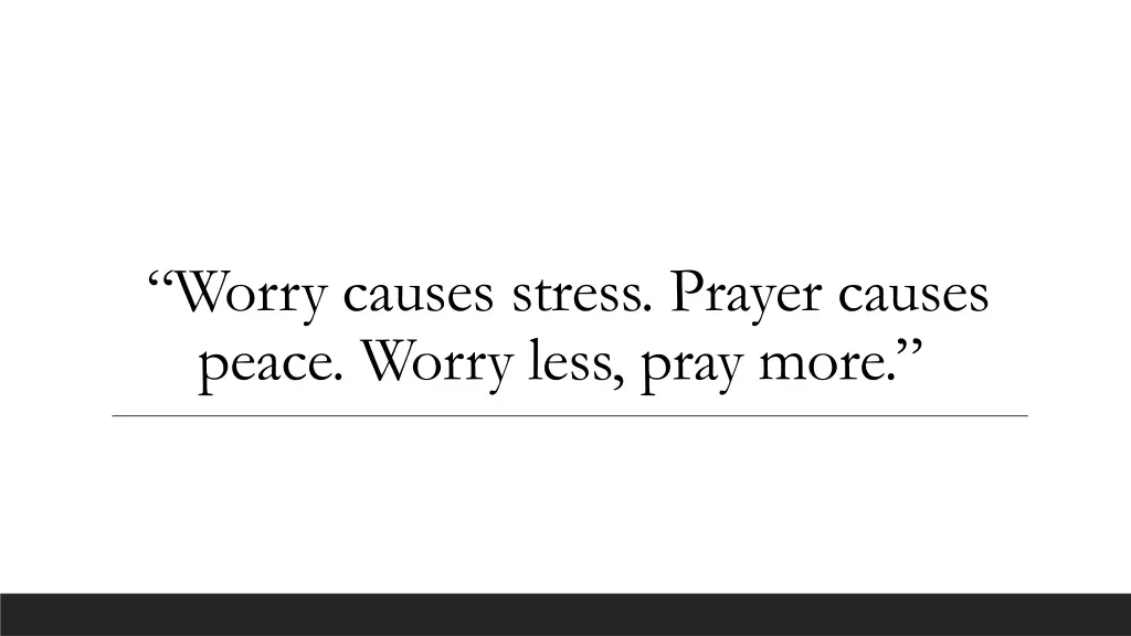 worry causes stress prayer causes peace worry