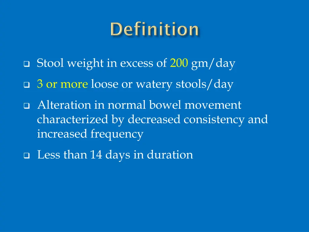 stool weight in excess of 200 gm day