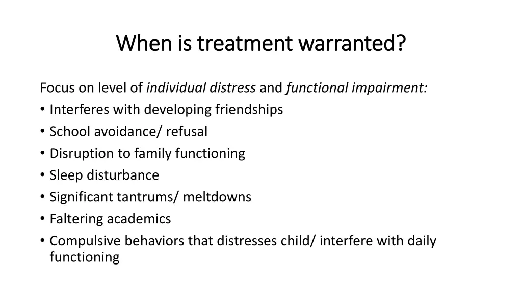 when is treatment warranted when is treatment