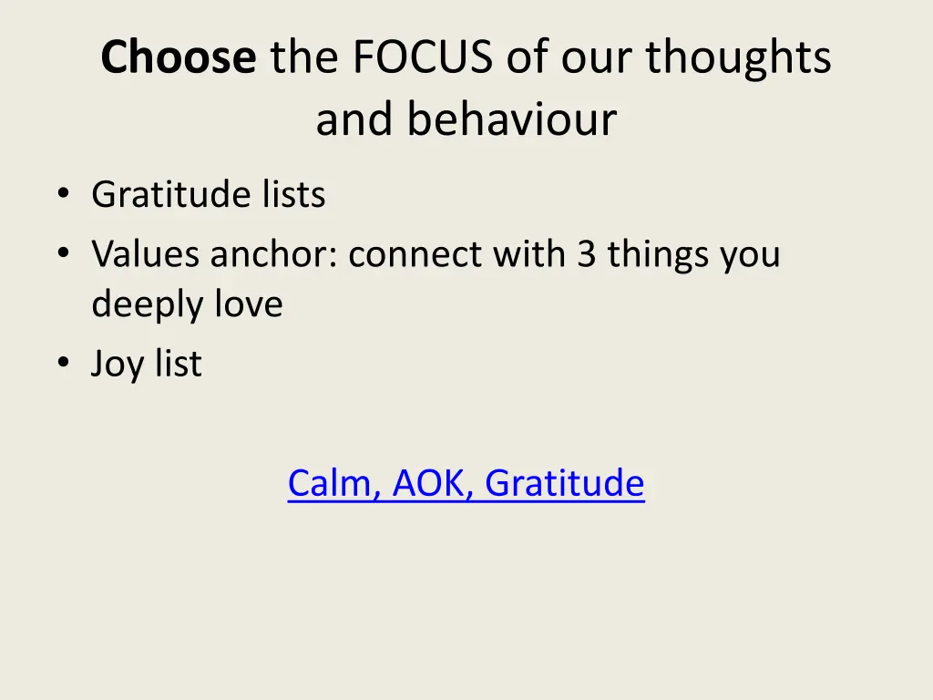 choose the focus of our thoughts and behaviour