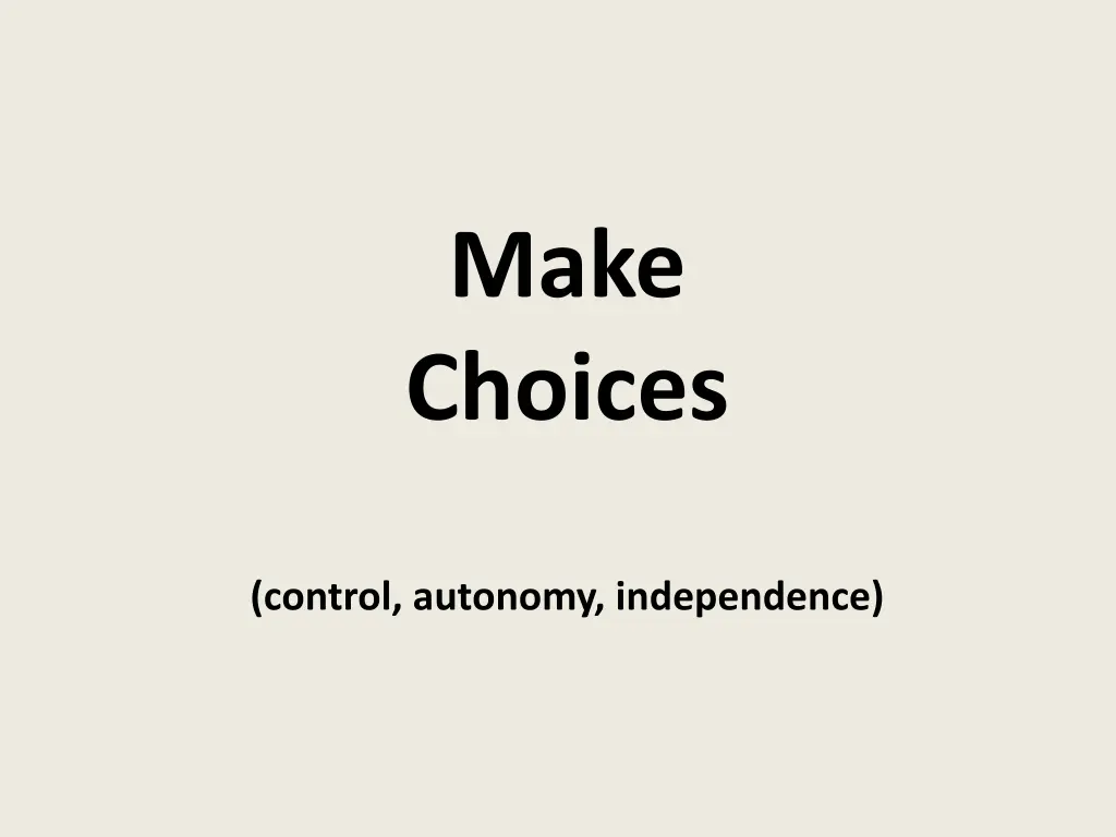 make choices