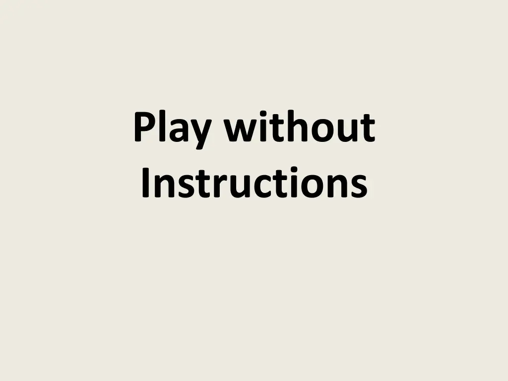 play without instructions