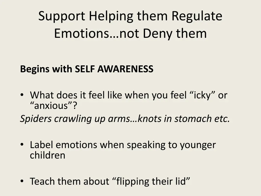 support helping them regulate emotions not deny