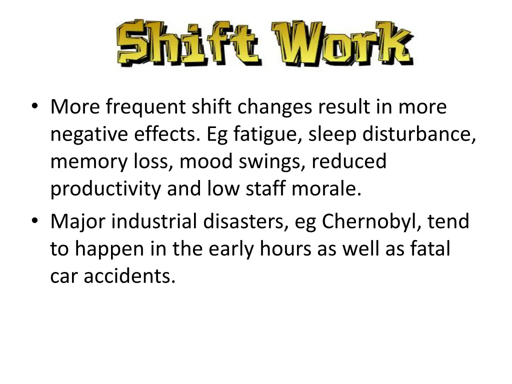 more frequent shift changes result in more