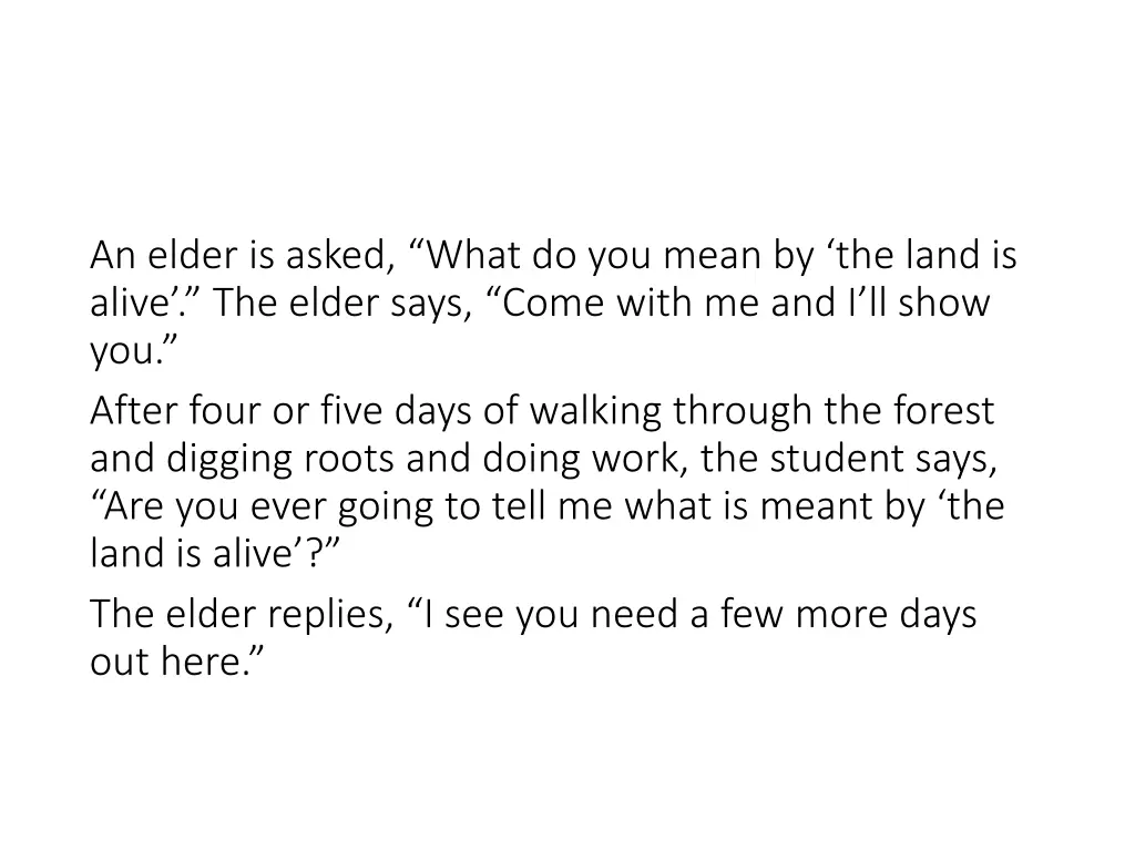 an elder is asked what do you mean by the land