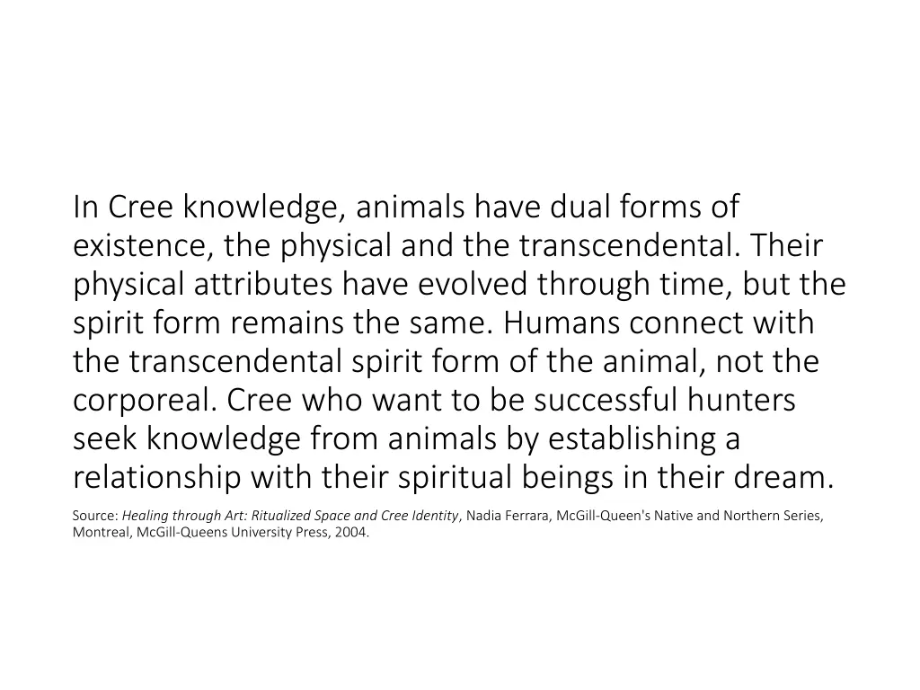 in cree knowledge animals have dual forms