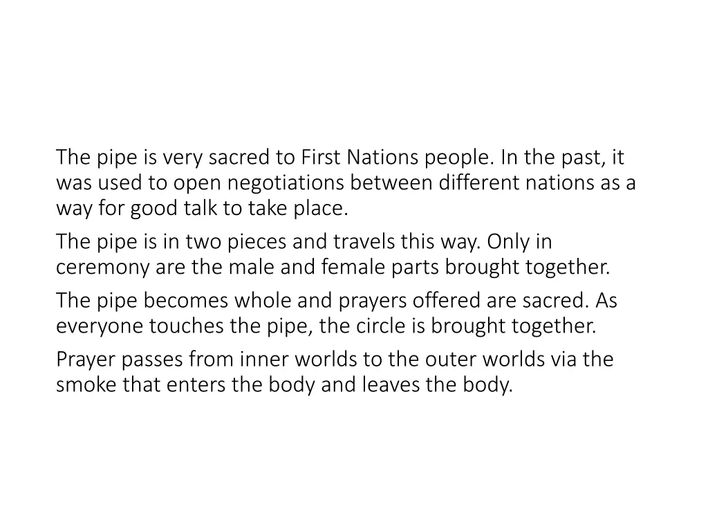 the pipe is very sacred to first nations people