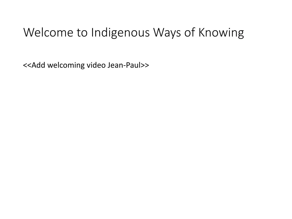 welcome to indigenous ways of knowing