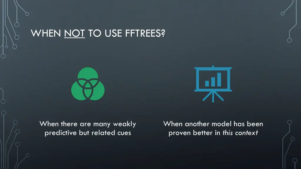 when not to use fftrees