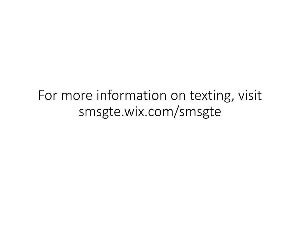 for more information on texting visit smsgte