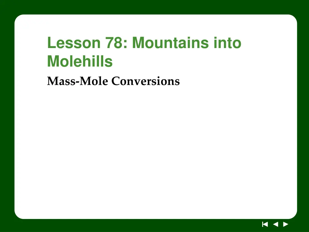 lesson 78 mountains into molehills mass mole