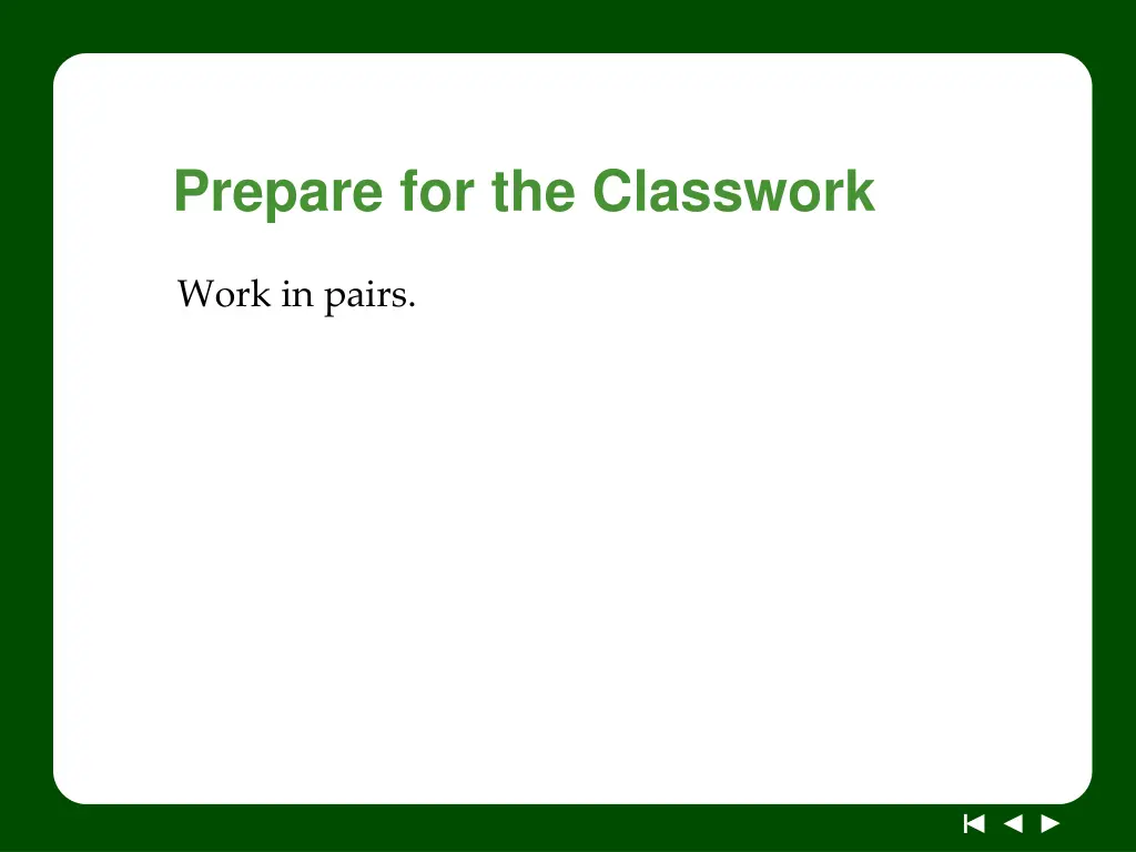 prepare for the classwork