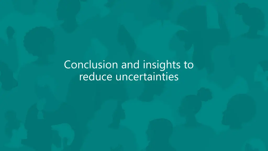 conclusion and insights to reduce uncertainties