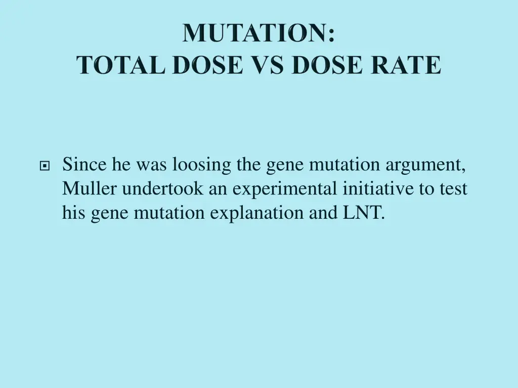 since he was loosing the gene mutation argument