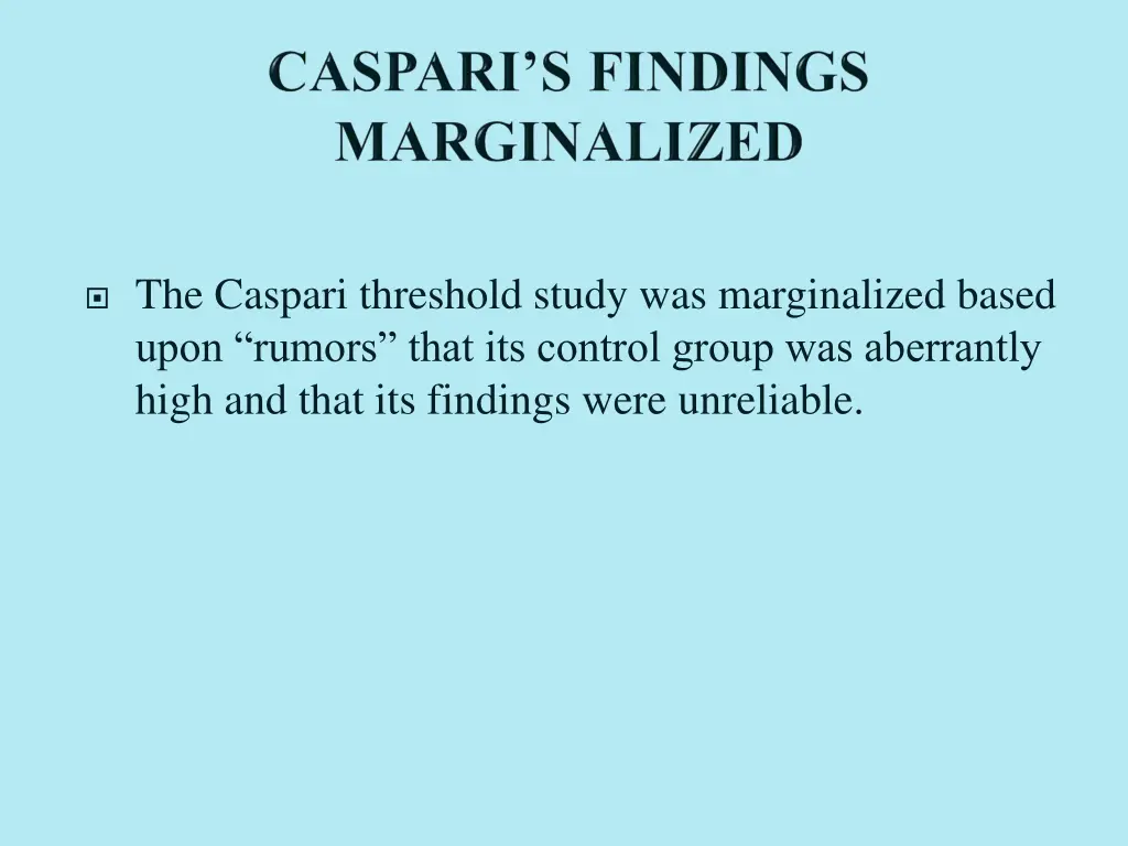 the caspari threshold study was marginalized