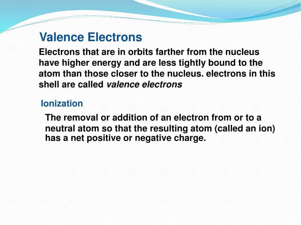 valence electrons electrons that are in orbits