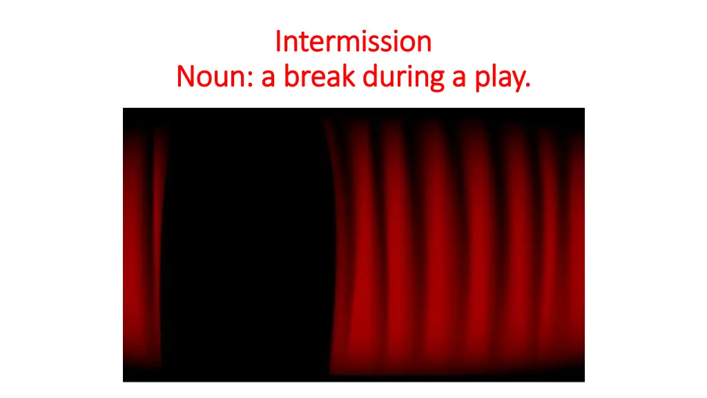 intermission intermission