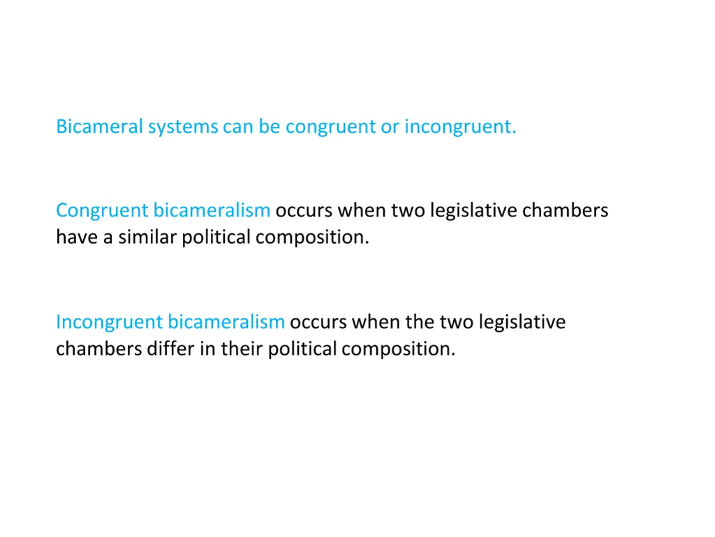 bicameral systems can be congruent or incongruent