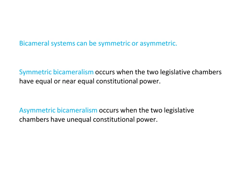 bicameral systems can be symmetric or asymmetric