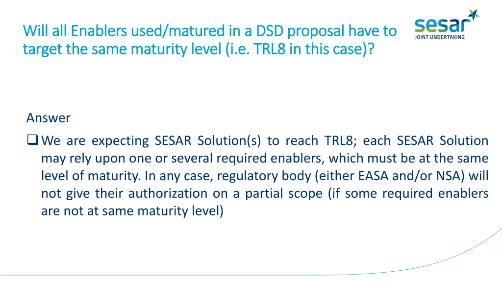 will all enablers used matured in a dsd proposal