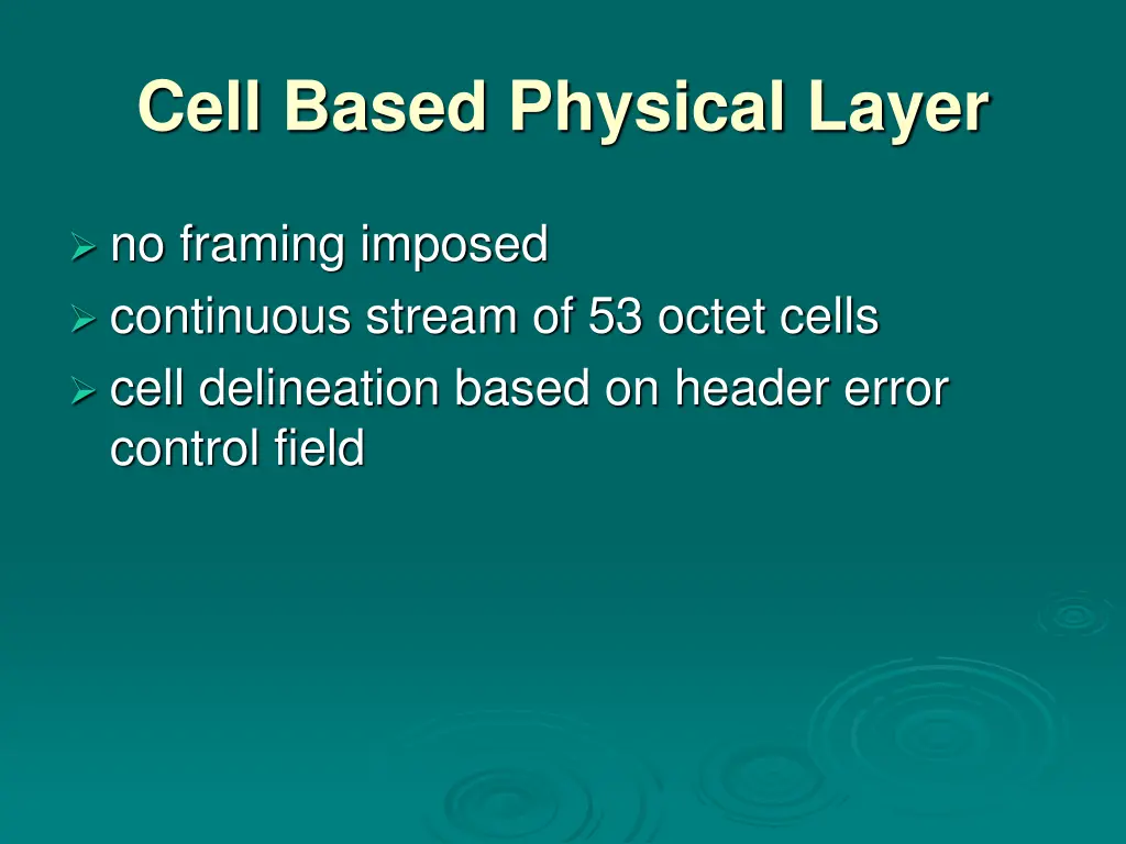 cell based physical layer