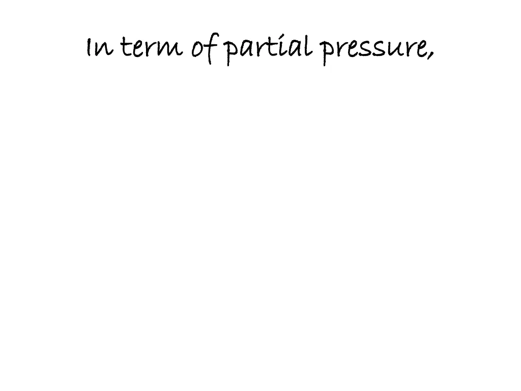 in term of partial pressure in term of partial