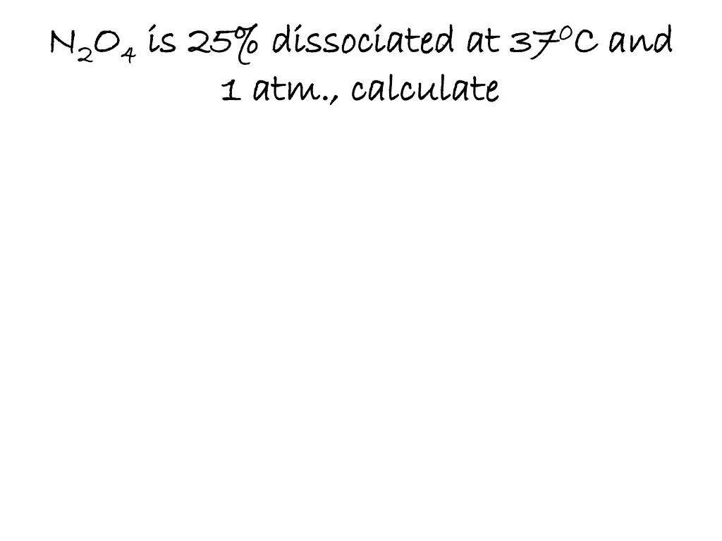 n n 2 2 o o 4 4 is 25 dissociated 1