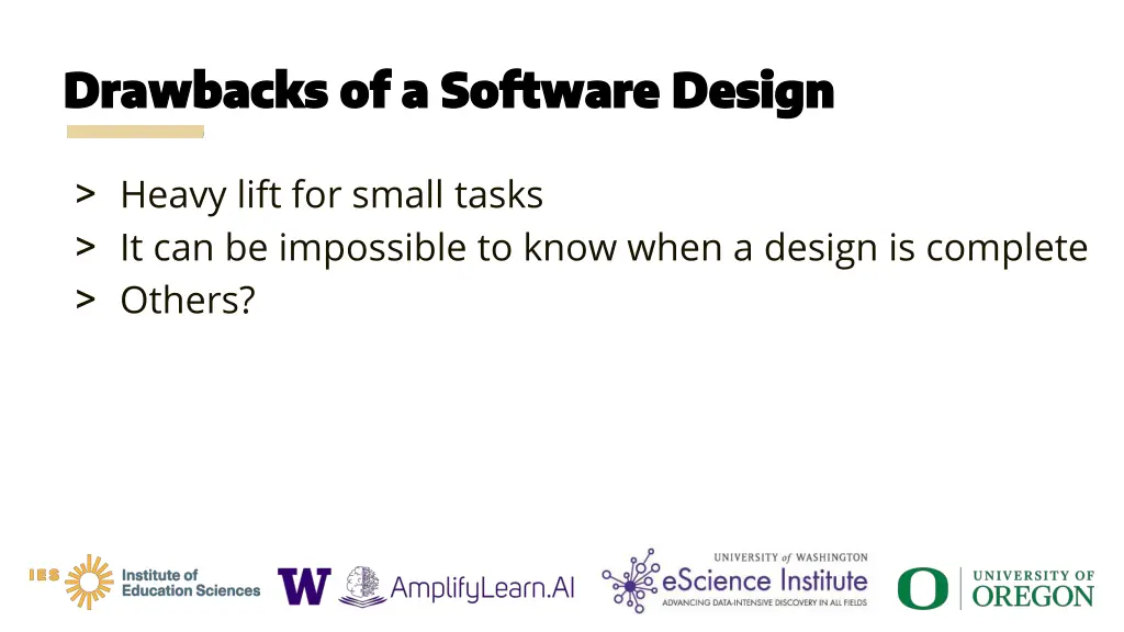 drawbacks of a software design drawbacks