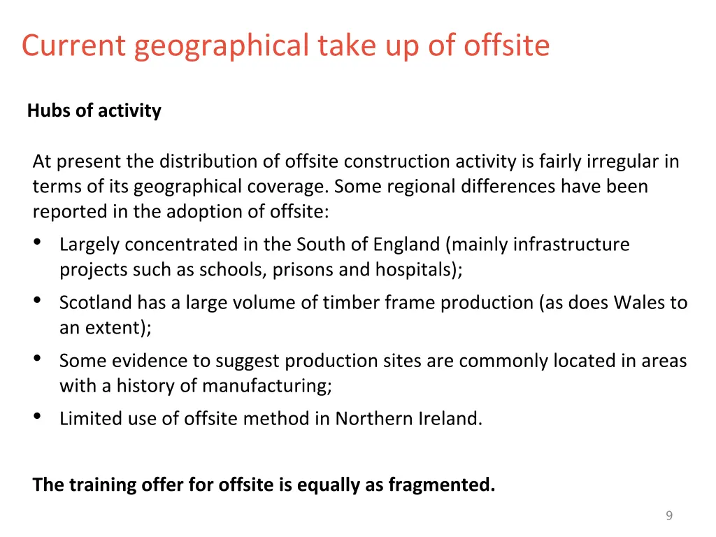 current geographical take up of offsite