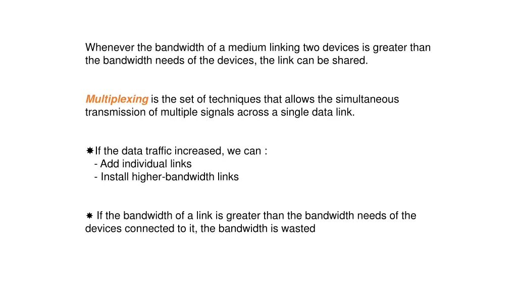 whenever the bandwidth of a medium linking