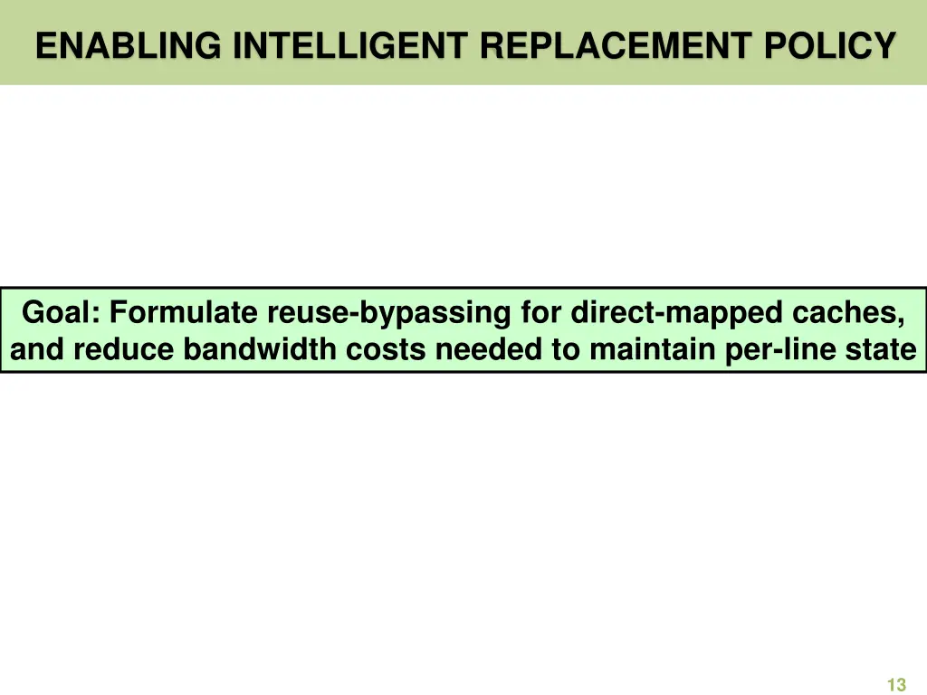 enabling intelligent replacement policy