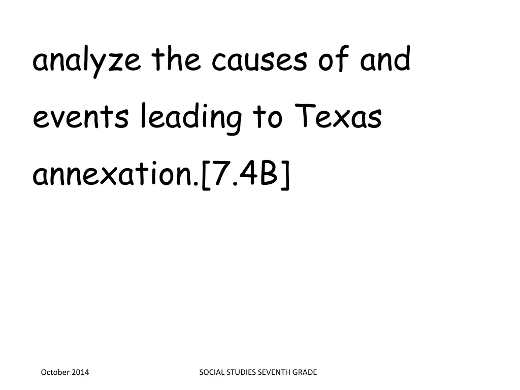 analyze the causes of and events leading to texas