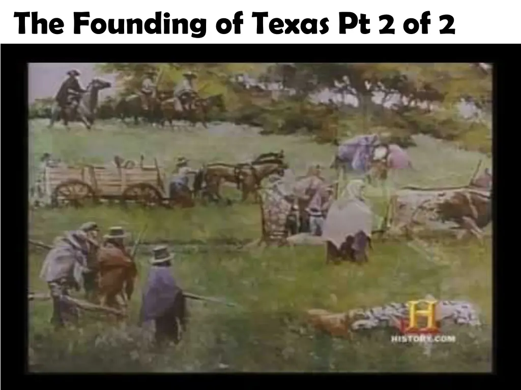 the founding of texas pt 2 of 2