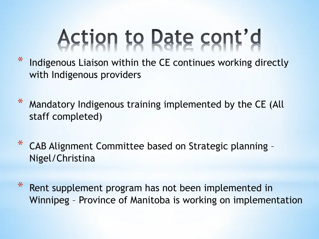 action to date cont d indigenous liaison within