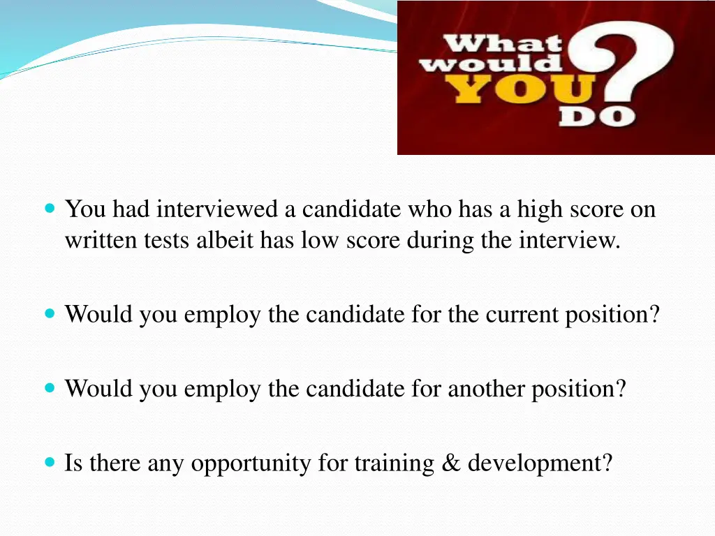 you had interviewed a candidate who has a high